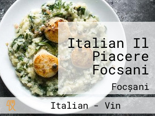 Italian Il Piacere Focsani