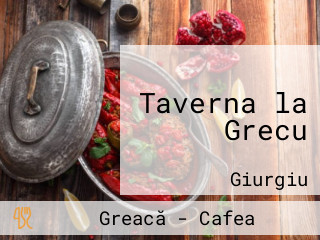 Taverna la Grecu