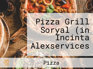 Pizza Grill Soryal (in Incinta Alexservices